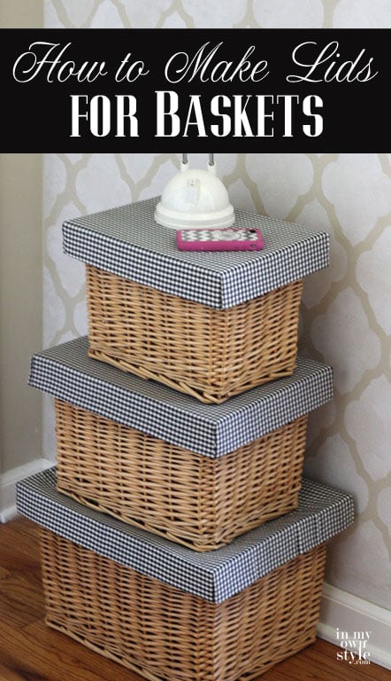 How to Make Lids For Storage Baskets