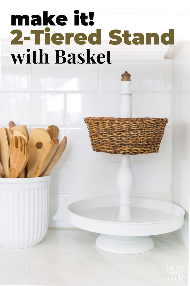 Making a 2 Tiered Kitchen Basket Stand