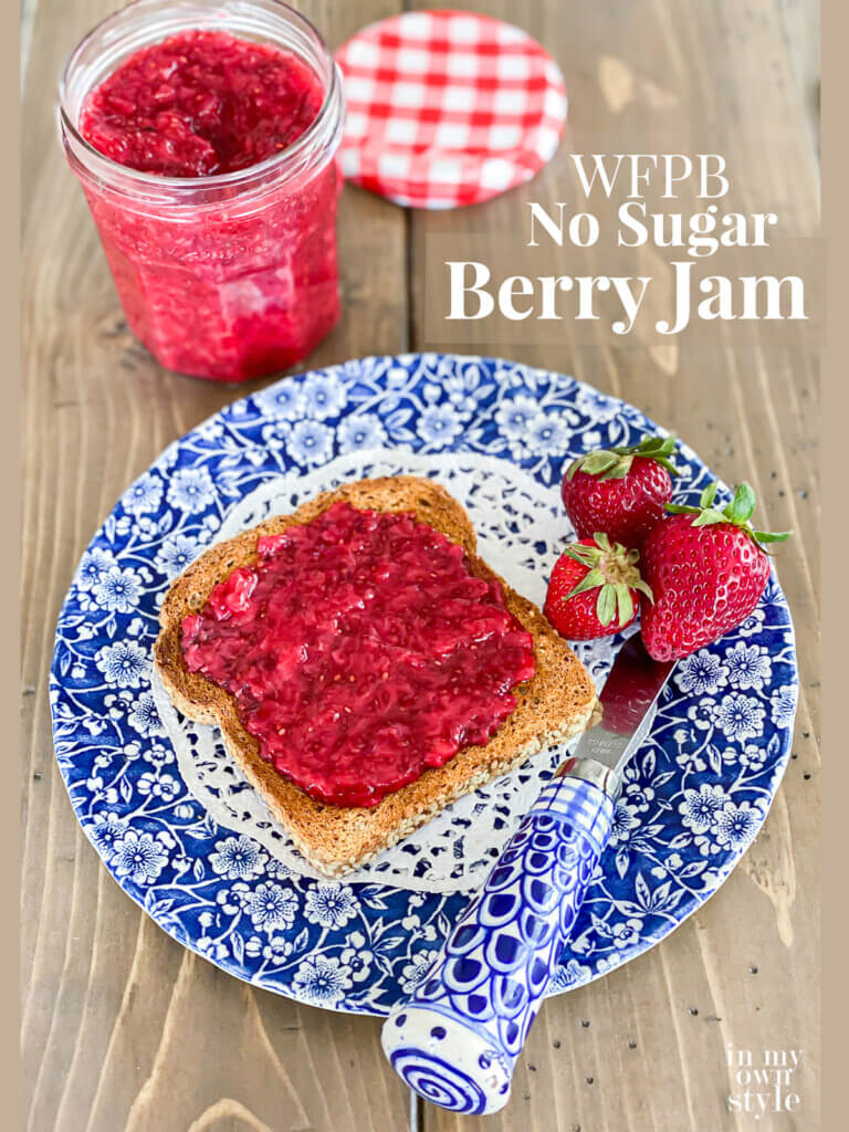 Berry Jam-No Sugar Recipe, My Kitchen Garden & Healthy Tips – WFPB